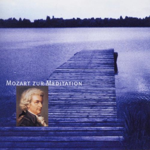 Musik für besinnliche Stunden - Mozart zur Meditation Classical