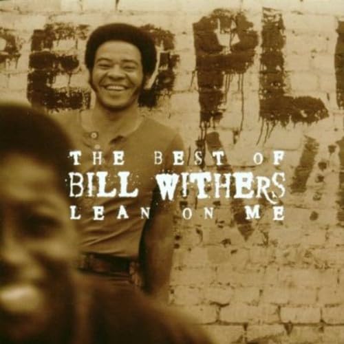 The Best Of Bill Withers: Lean On Me Funk, R&B & Soul