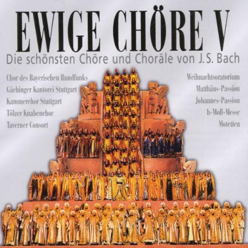 Ewige Chöre: Die schönsten Chöre und Choräle von J.S. Bach Classical
