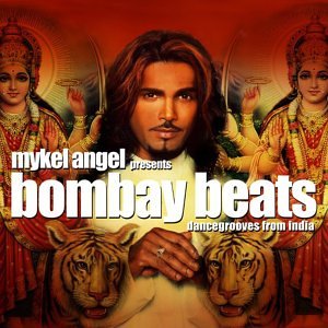 Mykel Angel presents Bombay Beats - Dancegrooves from India Pop