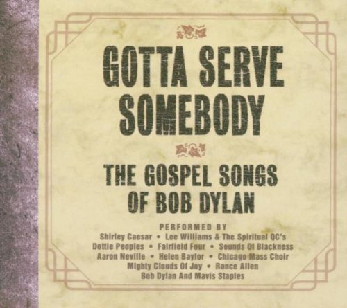 Gotta Serve Somebody -- The Gospel Songs Of Bob Dylan Other music genres