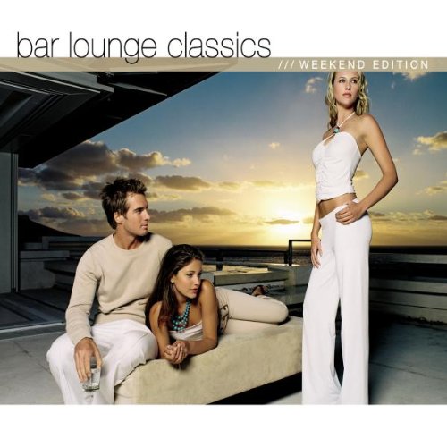 Bar Lounge Classics - Weekend Edition Pop