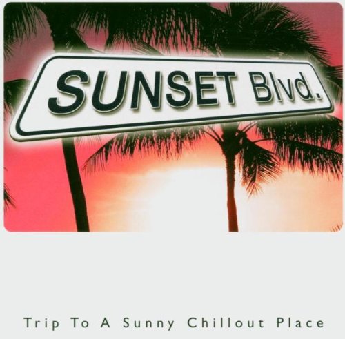 Sunset Blvd. - Trip To A Sunny Chillout Place Pop