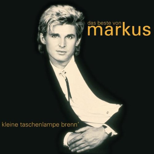 Kleine Taschenlampe brenn' - Das Beste von Markus German Schlager & Volksmusik