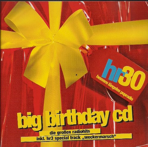 HR 3 Big Birthday CD - Die großen Radiohits incl. HR3 special Track "Weckermarsch" Music