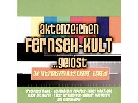 Aktenzeichen Fernsehkult - Die Ultimativen Hits Deiner Jugend Music