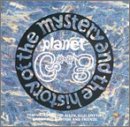 The Mystery & The History Of Planet Gong Alternative & Indie