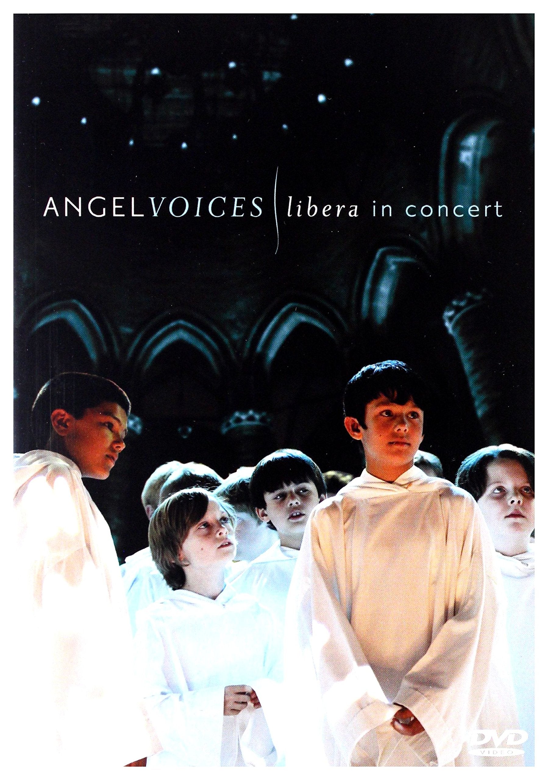 Angel Voices: Libera in Concert Music