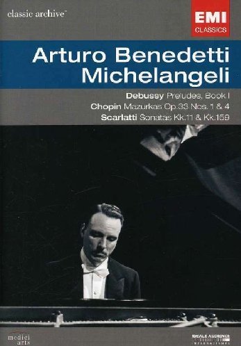 Arturo Benedetti Michelangeli: Scarlatti, Chopin, Debussy Music