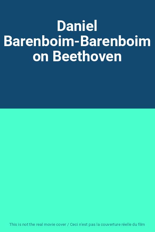 Daniel Barenboim-Barenboim on Beethoven Films