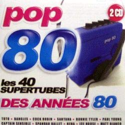 Pop 80 : Les 40 Supertubes Des Années 80 Pop