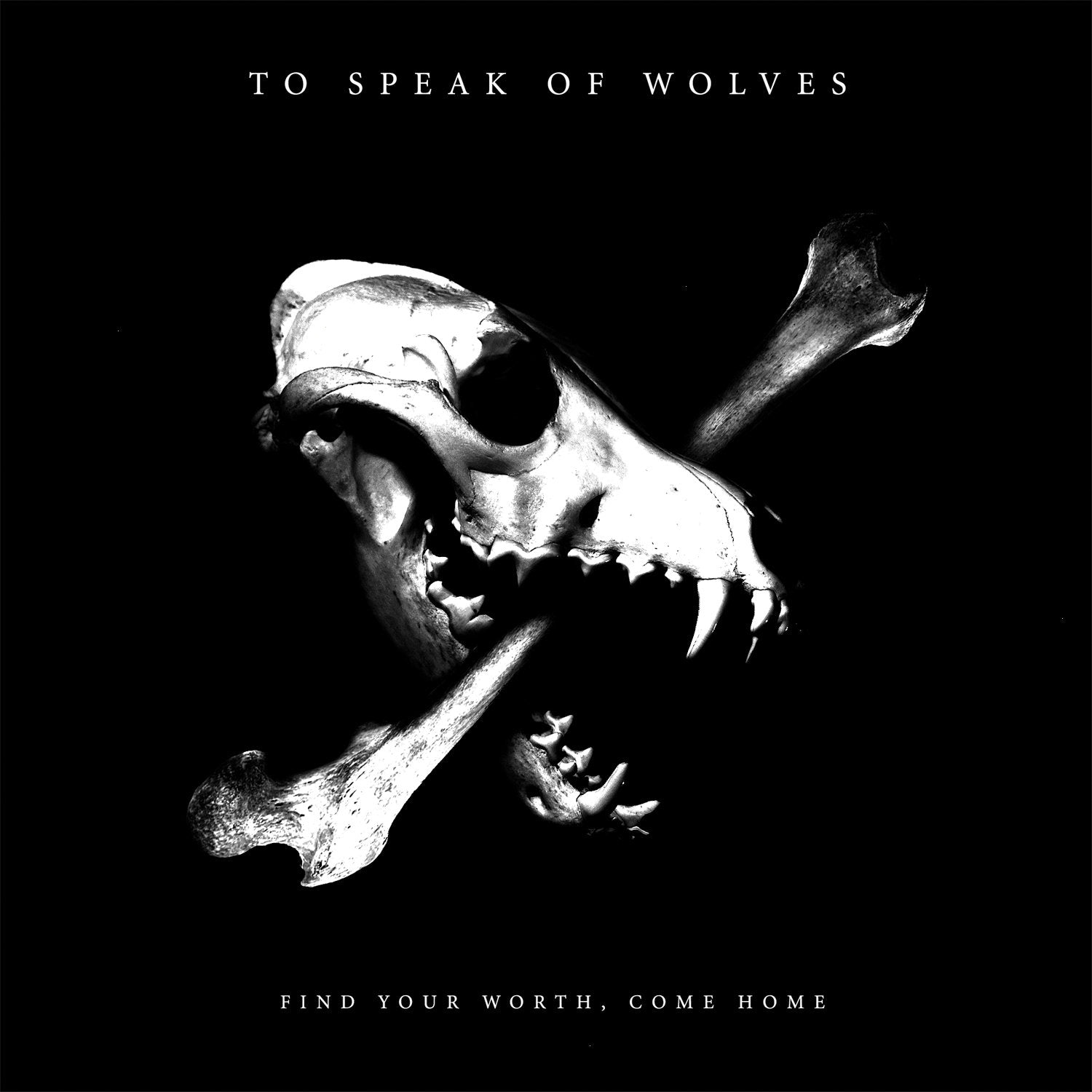 To Speak Of Wolves - Find Your Worth, Come Home cd