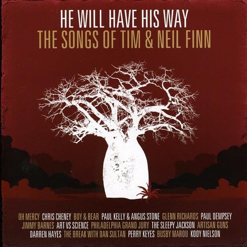 He Will Have His Way: Songs of Tim & Neil Finn Music