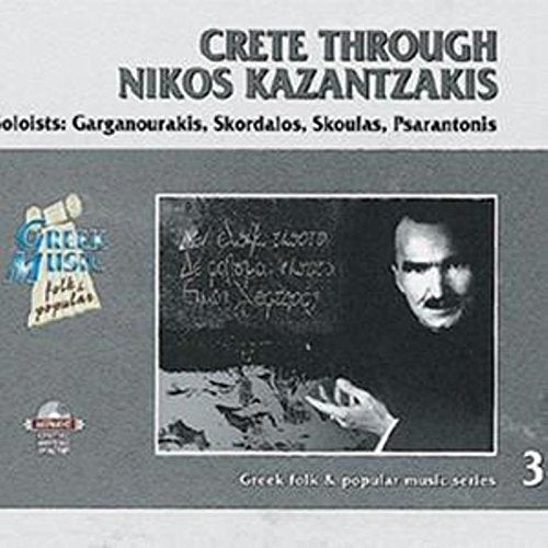 Crete Through Nikos Kazantzakis (Greek folk & popular music series 3) Music