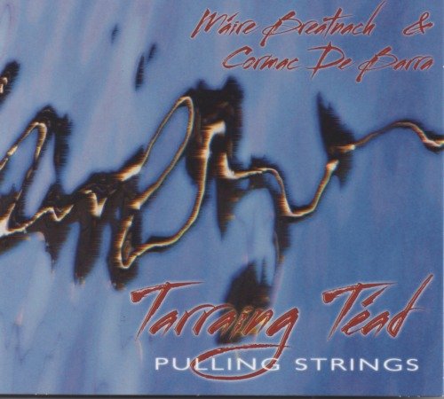 Pulling Strings Maire Breatnach & Cormac De Barra Music
