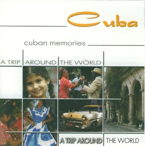Cuba-Cuban Memories-a Trip Around the World World Music