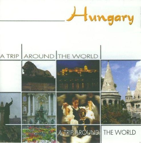 Hungary-a Trip Around the World World Music