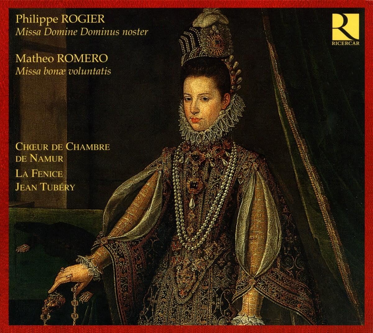 Philippe Rogier: Missa Domine Dominus Noster / Matheo Romero: Missa Bonae voluntatis Classical
