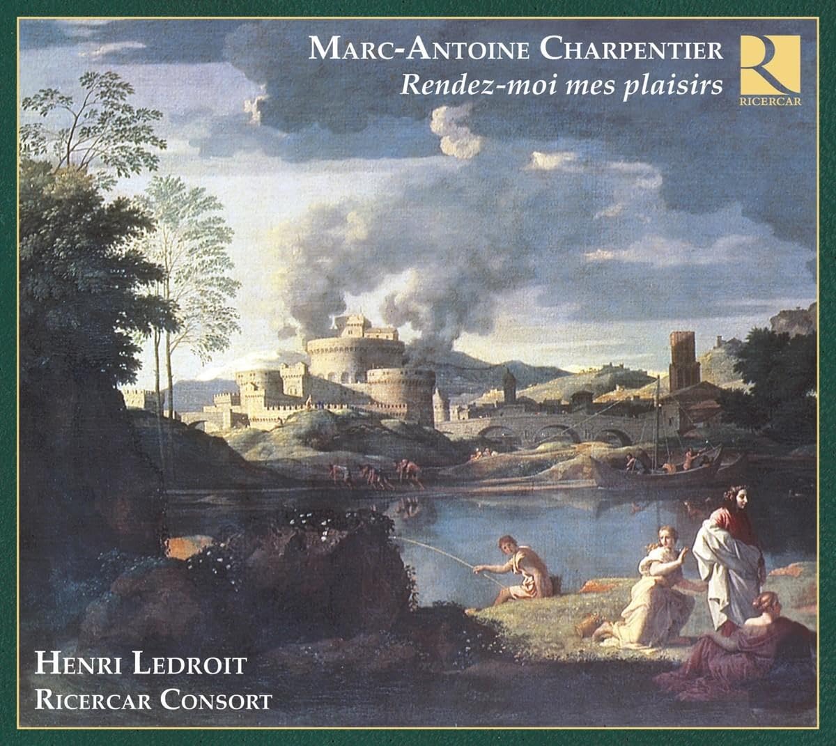 Marc-Antoine Charpentier: Rendez-moi mes Plaisirs (+Katalog 2009) Classical