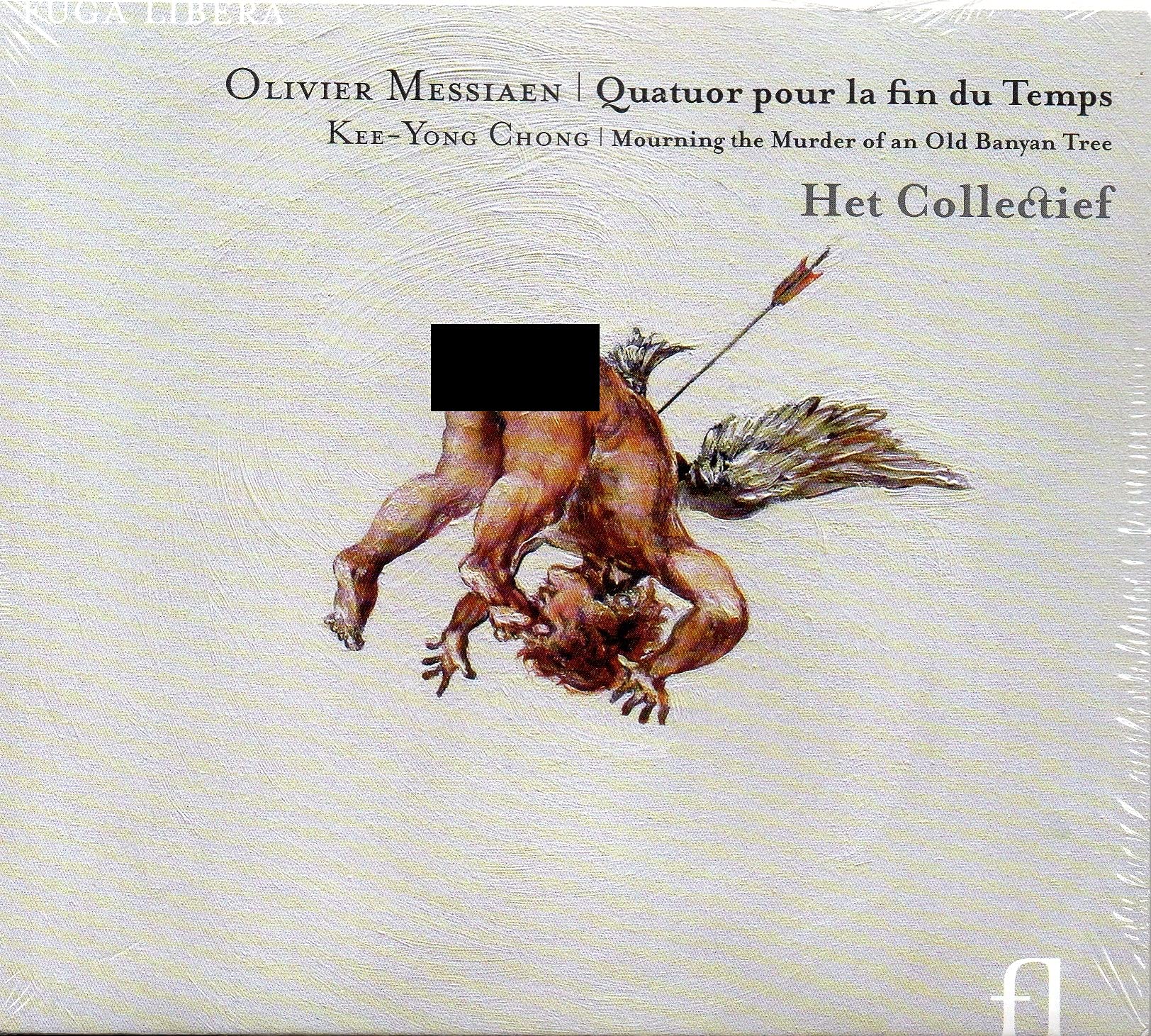 Olivier Messiaen: Quatuor pour la fin du Temps / Kee-Yong Chong: Mourning the Murder of an Old Banyan Tree Classical