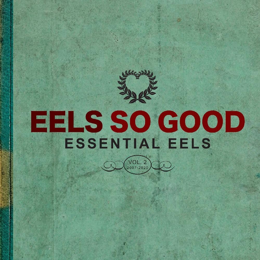 EELS So Good: Essential EELS Vol. 2 (2007-2020) Alternative & Indie