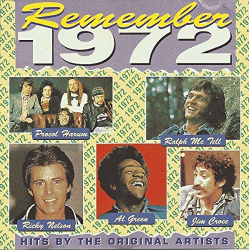 Remember 1972 Gilbert O'sullivan; Anarchic System; Chicory Tip; PROCOL HARUM; JIM CROCE; RALPH MC TELL; LIEUTENANT PIGEON and ART SULLIVAN Music