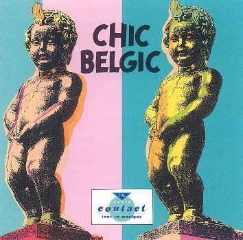 Chic Belgic : Les Tubes Belges Qui Ont Fait Danser Les Francais cd