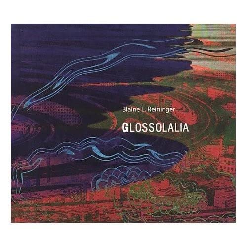 Blaine L. Reiniger - Glossolalia cd