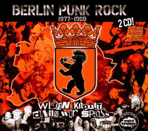 Berlin Punk Rock 1977-1989 - Wenn kaputt dann wir Spass Rock