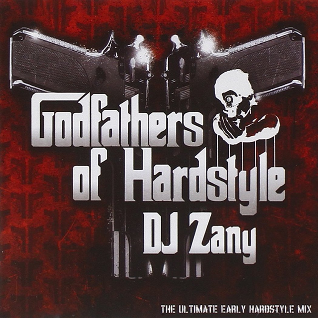 Godfathers of Hardstyle-By DJ Zany Dance & Electronic