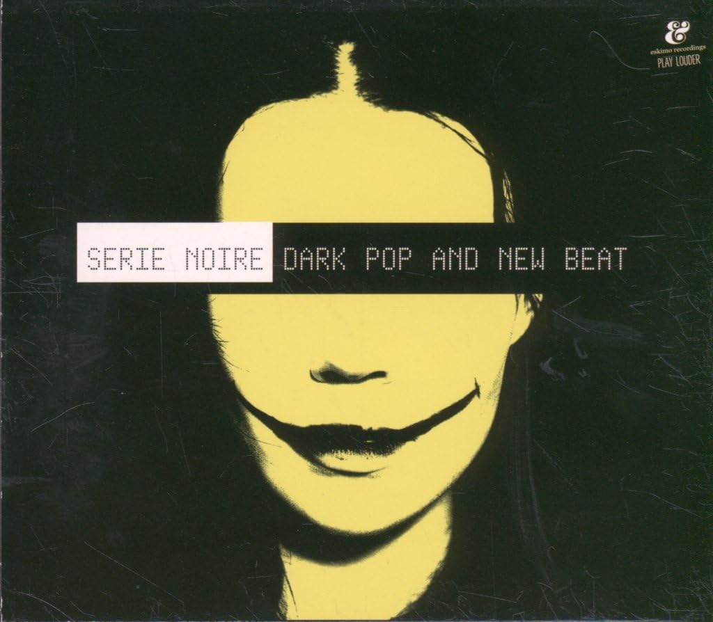 Serie Noire - Dark Pop And New Beat Pop