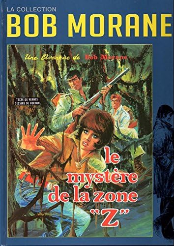 Bob Morane - La collection 1. Le mystère de la zone "Z" book