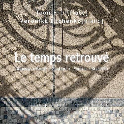 Fret, Toon/Iltchenko, Veronika - Le Temps Retrouve cd