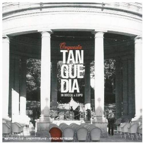 Orquesta Tanguedia - In Bocca Al Lupo World Music