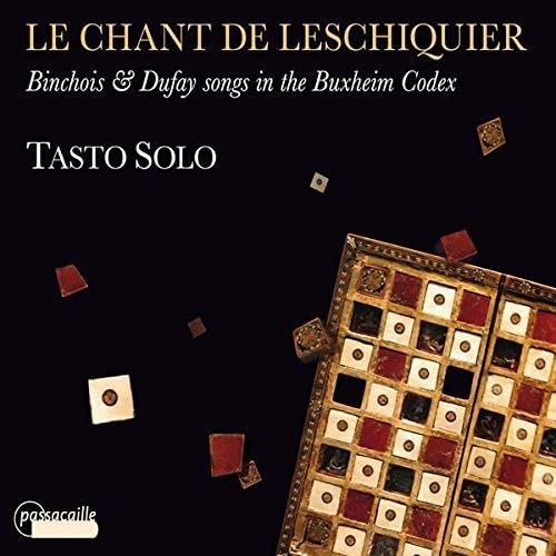 Le Chant de Leschiquier - Binchois & Dufay songs in the Buxheim Codex Classical