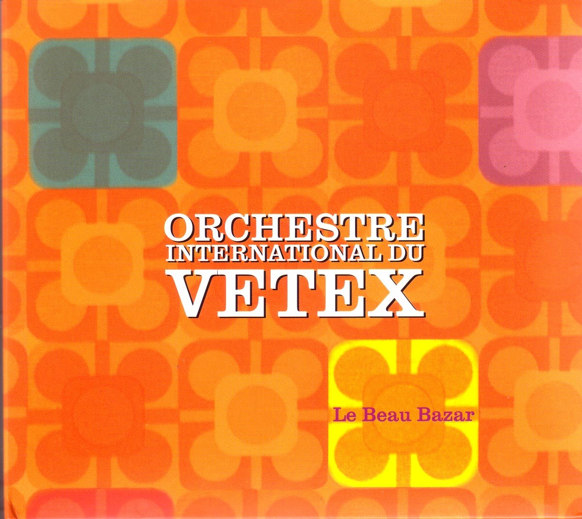 Orchestre International Du Vetex - Le Beau Bazar Music
