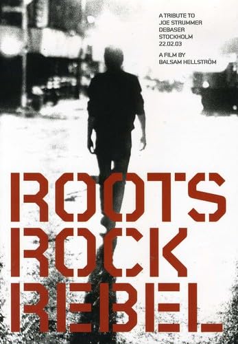 Roots Rock Rebel - A Tribute To Joe Strummer Films