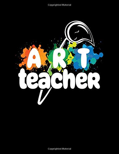 Art Teacher: 2019-2020 Teacher Lesson Planner Organizer with 12 Month Academic Agenda...Weekly & Monthly Calendar 8.5" 11" 150 pages Education & Training
