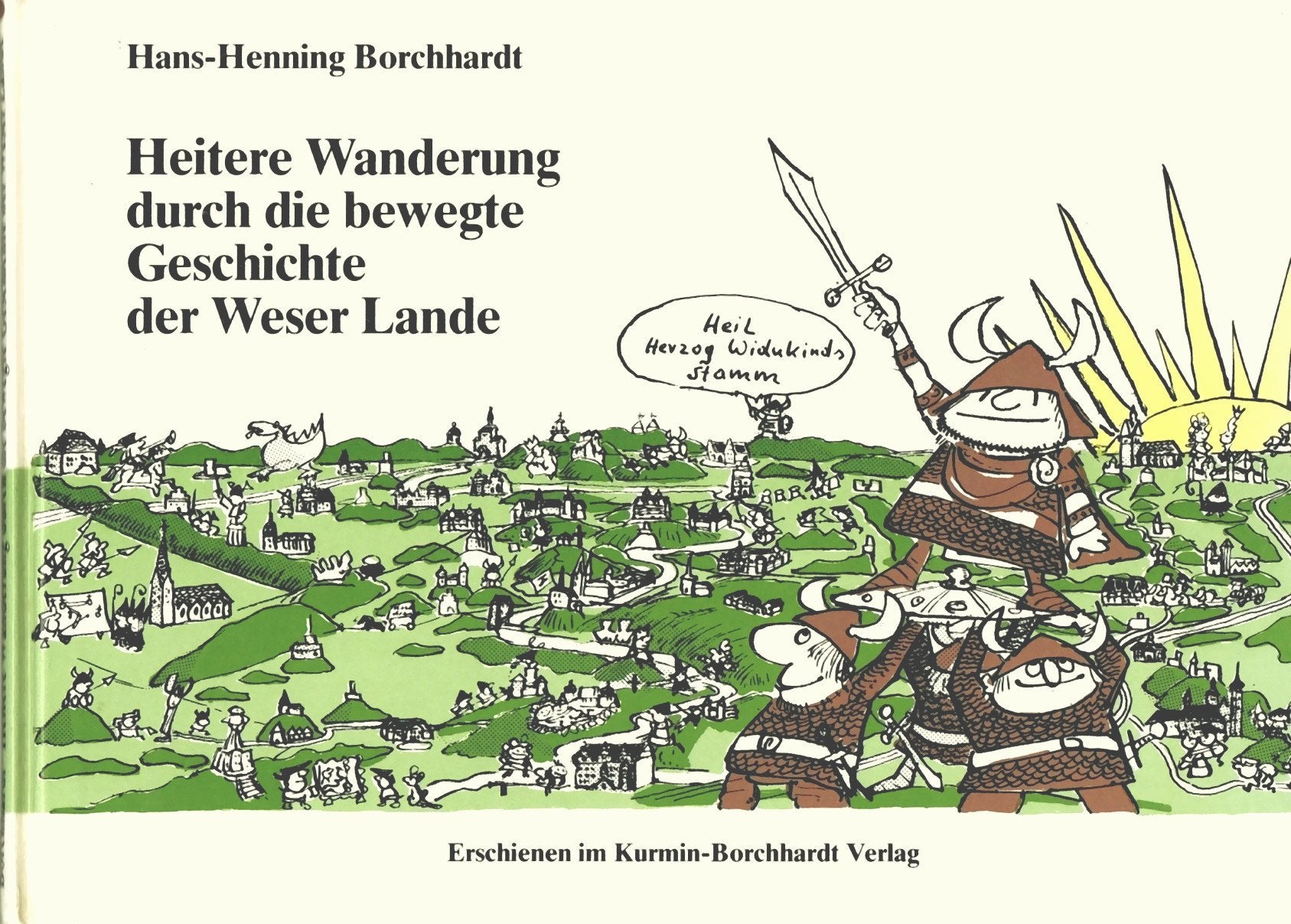 Heitere Wanderung durch die bewegte Geschichte der Weser Lande book