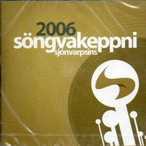 Eurovision SOng Contest Vorentscheid Island Iceland 2006: Söngvakeppni Sjönvarpsins Music