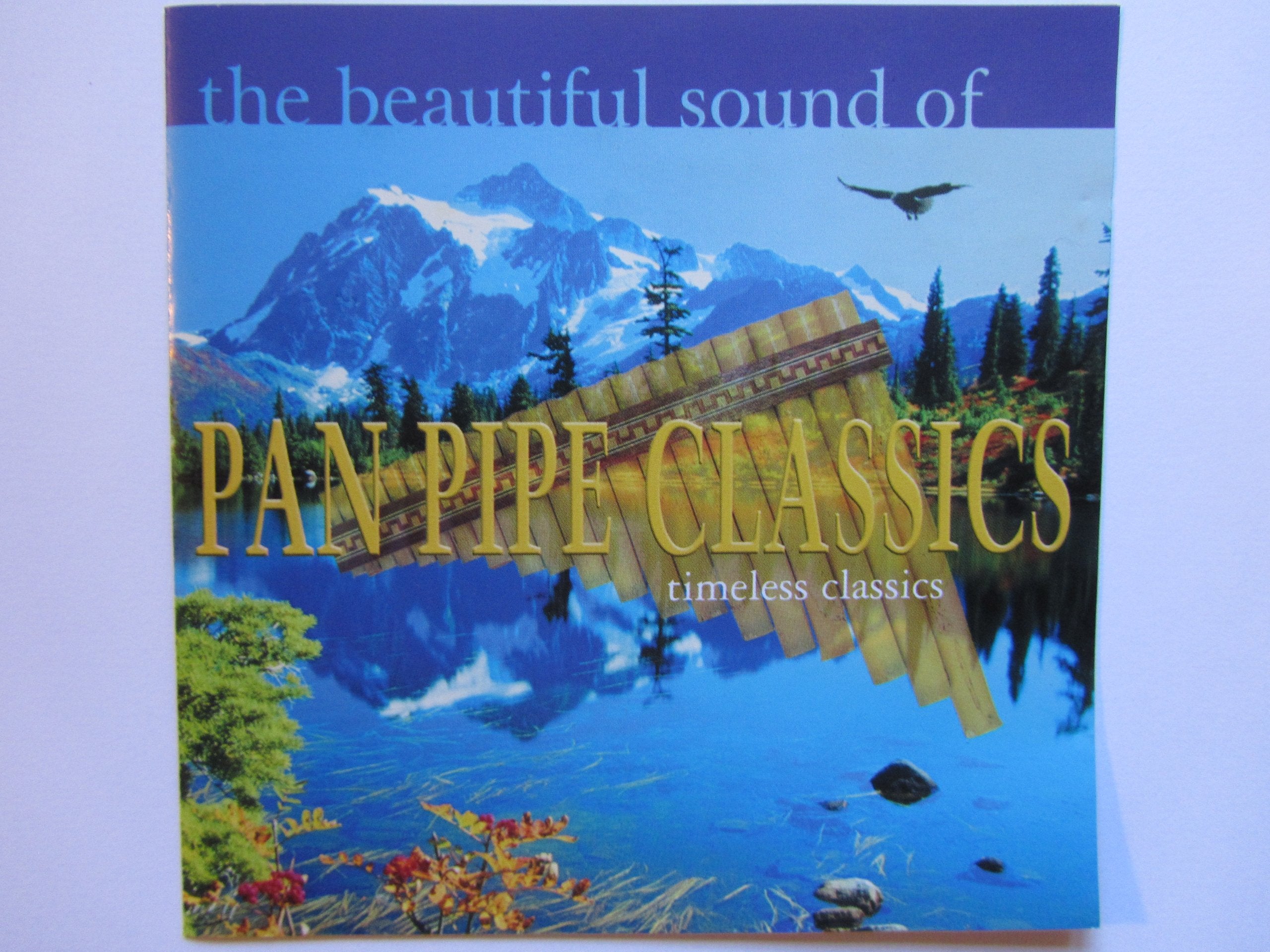 The Beautiful Sound of Pan Pipe Timeless Classics Music