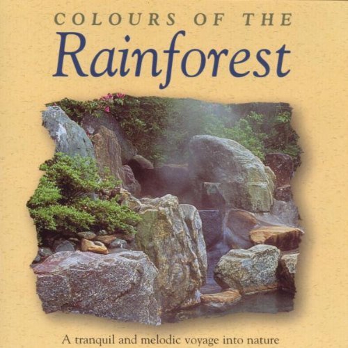Colours of the Rainforest (Regenwald - Musik zum Entspannen und Wohlfühlen) Music