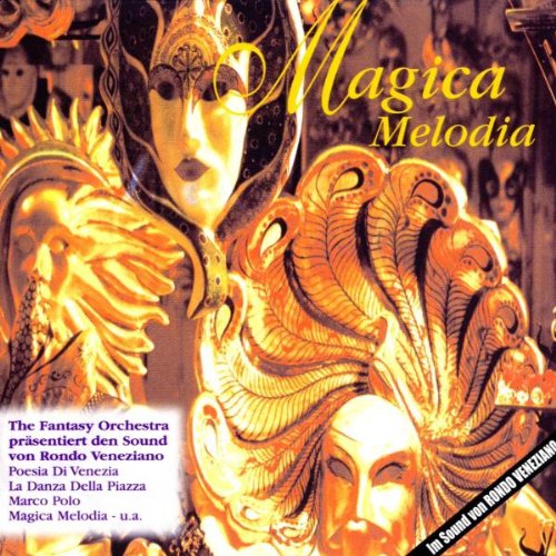 Magica Melodia - The Fantasy Orchestra präsentiert den Sound von Rondo Veneziano Pop