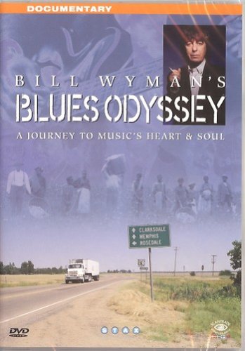 Bill Wyman / Blues Odyssey (A Journey to Music`s Heart & Soul) Movies