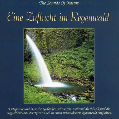Rain Forest Retreat - The sound of nature - Musik für Wellness / Entspannung Music