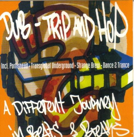 Dub - Trip and Hop - A Different Jouney in Breaks and Beats Music