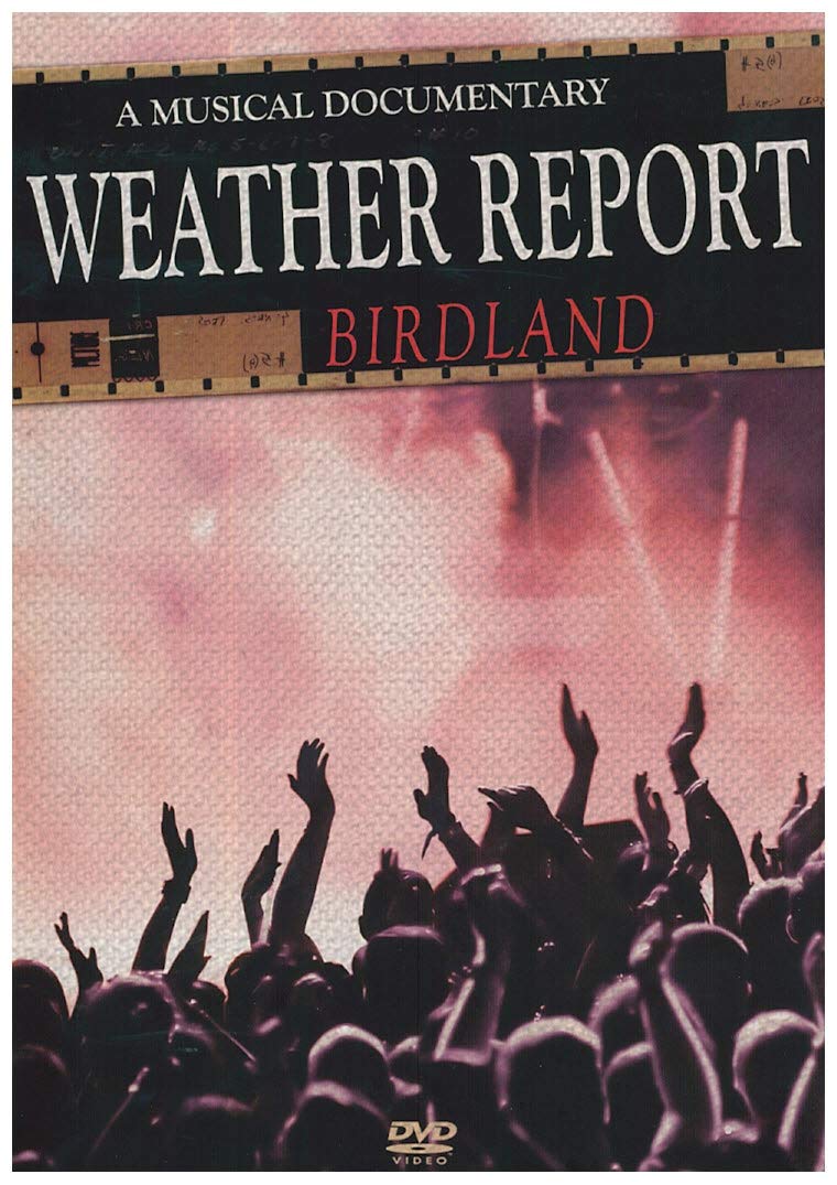 Weather Report -Birdland Films