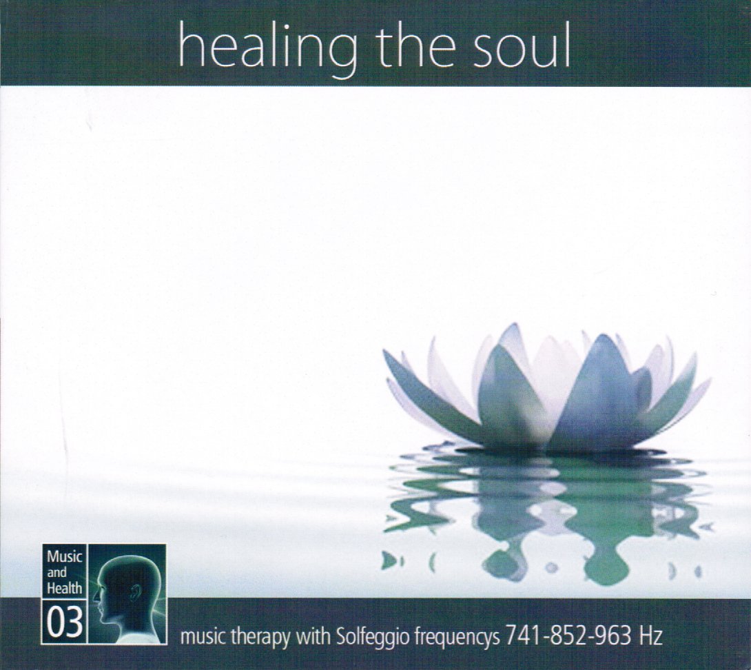 Healing the Soul – Music & Health 03 - Musik-Therapie mit den Solfeggio Frequenzen (GEMAfreie Musik) Music