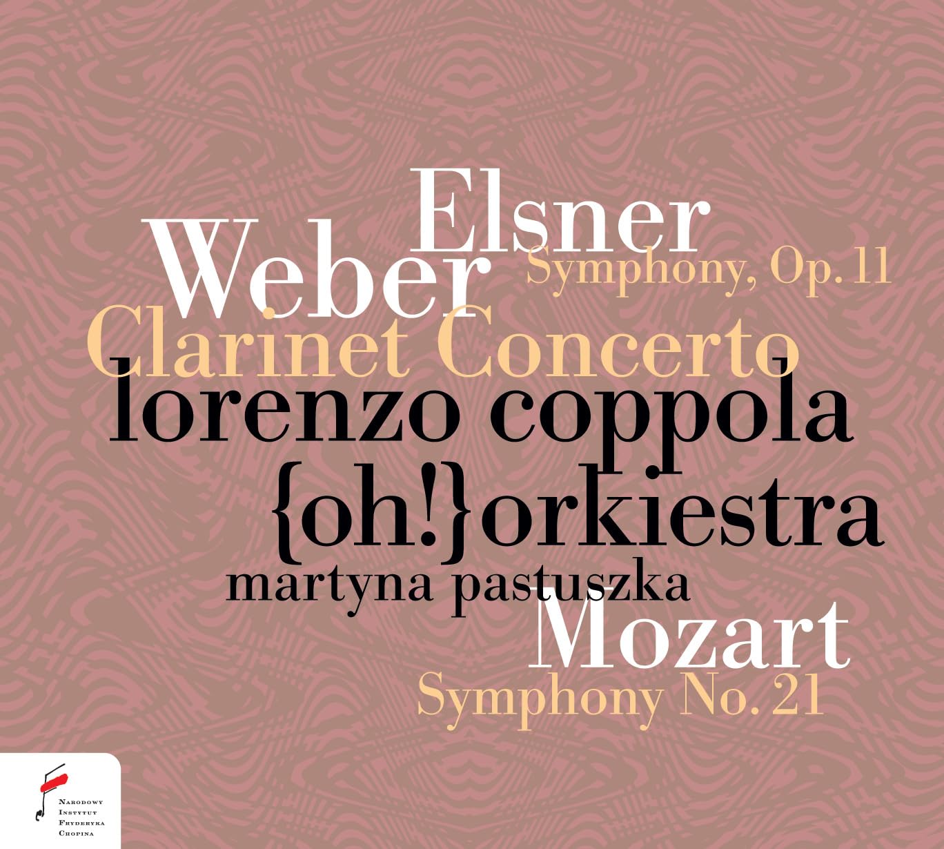 Weber: Klarinettenkonzert Nr.2 Op.75; Elsner: Sinfonie C-Dur Op.11; Mozart: Sinfonie Nr.21 KV 134 Classical