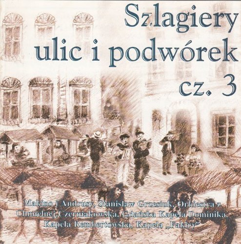 Szlagiery Ulic I Podwórek Cz.3 Music